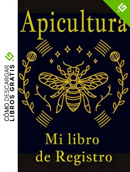 Apicultura mi libro de registro: Actuar en la apicultura es importante para usted, as&iacute; que siga, temporada tras temporada, el mantenimiento de sus colmenas, gracias a este cuaderno