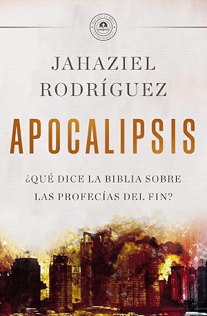 APOCALIPSIS: &iquest;Qu&eacute; dice la Biblia sobre las profec&iacute;as del fin?