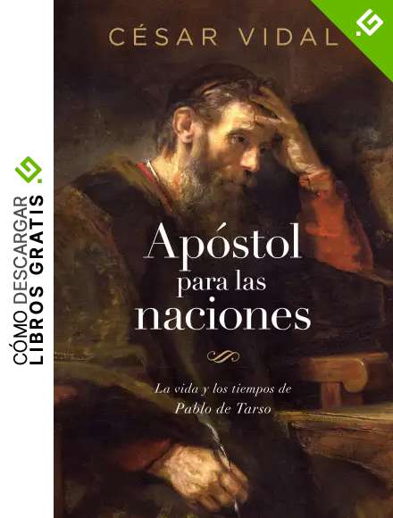 Ap&oacute;stol para las naciones: La Vida Y Los Tiempos de Pablo de Tarso
