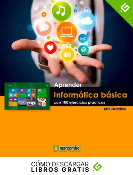 Apreder inform&aacute;tica b&aacute;scia con 100 ejercicios (APRENDER...CON 100 EJERCICIOS PR&Aacute;CTICOS n&ordm; 1)