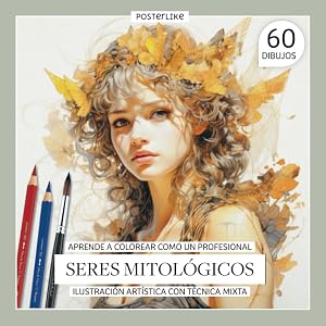 Aprende a colorear como un profesional Seres Mitol&oacute;gicos. Ilustraci&oacute;n art&iacute;stica con t&eacute;cnica mixta: Combinando t&eacute;cnicas para retratos &eacute;picos (Retratos del Imaginario Colectivo)