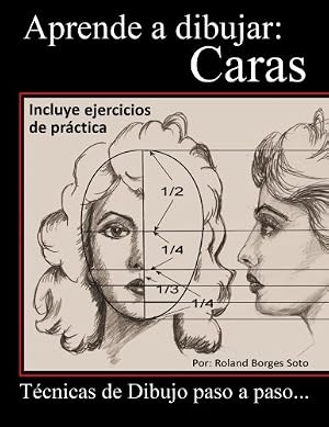 Aprende a Dibujar Caras: Tecnicas del Retrato paso a paso...