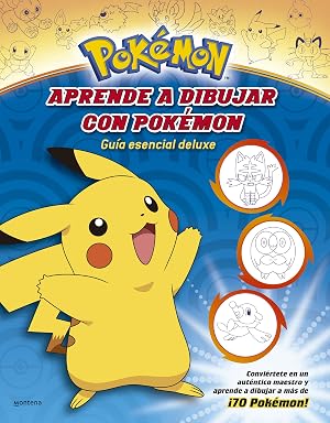 Aprende a dibujar con Pok&eacute;mon: Gu&iacute;a esencial deluxe (Colecci&oacute;n Pok&eacute;mon): Convi&eacute;rtete en un aut&eacute;ntico maestro y aprende a dibujar a m&aacute;s de &iexcl;70 Pok&eacute;mon!