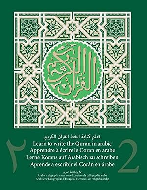 Aprende a escribir el Cor&aacute;n en &aacute;rabe 2 - Learn to write the Quran in arabic 2 - Apprendre &agrave; &eacute;crire le Coran en arabe 2 - Lerne Korans auf Arabisch zu ... &aacute;rabe &bull; Arabic calligraphy exercises