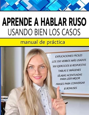 APRENDE A HABLAR RUSO USANDO BIEN LOS CASOS: Manual de pr&aacute;ctica