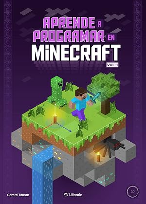 Aprende a programar en Minecraft: Vol. 1