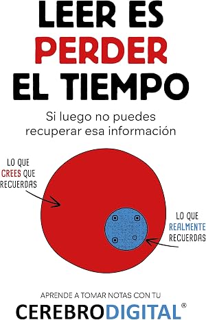 Aprende a tomar notas con tu Cerebro Digital: Leer es perder el tiempo si luego no puedes recuperar esa informaci&oacute;n