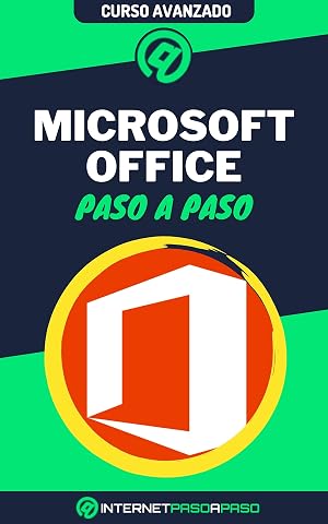 Aprende a Usar Microsoft Office Paso a Paso: Curso Avanzado de Office 365 - Gu&iacute;a de 0 a 100 (Cursos de Ofim&aacute;tica)