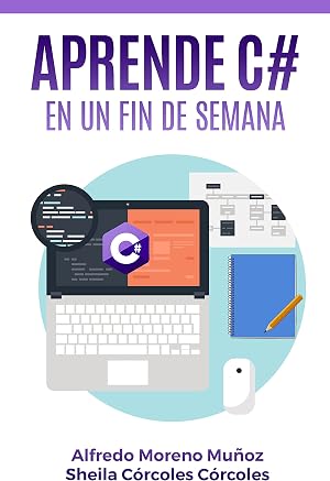 Aprende C# en un fin de semana - Gu&iacute;a completa de iniciaci&oacute;n (Aprende en un fin de semana)