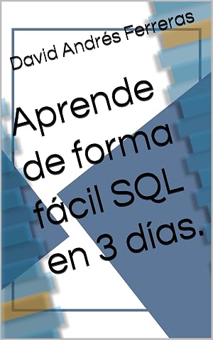 Aprende de forma f&aacute;cil SQL en 3 d&iacute;as.