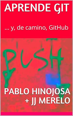 Aprende Git: ... y, de camino, GitHub