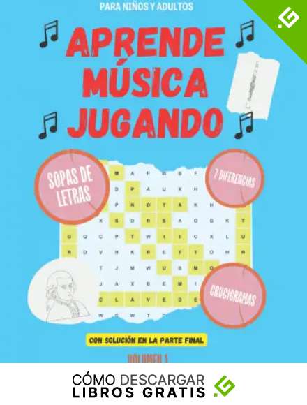 APRENDE M&Uacute;SICA JUGANDO: Cuaderno para ni&ntilde;os y adultos con sopas de letras, encuentra las 7 diferencias, crucigramas y dibujos para colorear.