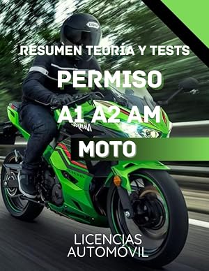APRENDE PERMISO A1 A2 AM MOTO. TEOR&Iacute;A Y TESTS: RESUMEN TEOR&Iacute;A Y BATER&Iacute;A DE PREGUNTAS TESTS PARA EXAMEN TE&Oacute;RICO MOTO (PERMISOS DE CONDUCIR)