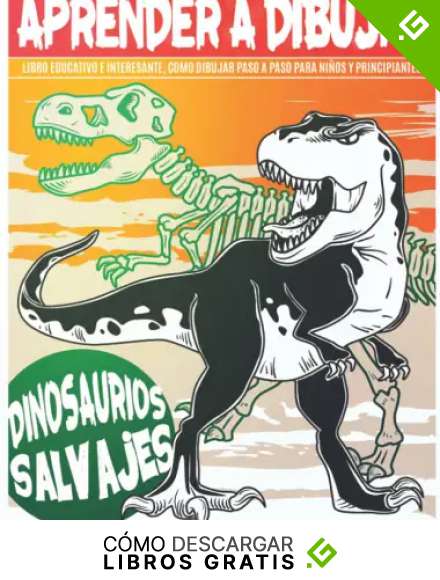 Aprender a Dibujar Dinosaurios Salvajes: Libro educativo e interesante, como dibujar paso a paso para ni&ntilde;os y principiantes!: Dibuja animales ... Triceratops ... para ni&ntilde;os y adultos