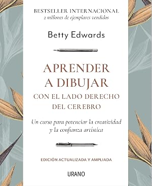 Aprender a dibujar - Edici&oacute;n revisada: Un curso para potenciar la creatividad y la confianza art&iacute;stica (Crecimiento personal)