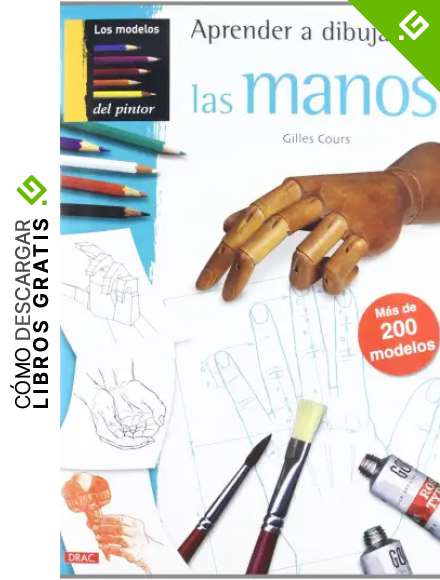 APRENDER A DIBUJAR LAS MANOS: M&Aacute;S DE 200 MODELOS