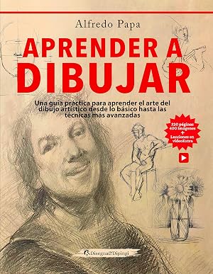 Aprender a Dibujar: Una gu&iacute;a pr&aacute;ctica para aprender el arte del dibujo art&iacute;stico desde lo b&aacute;sico hasta las t&eacute;cnicas m&aacute;s avanzadas