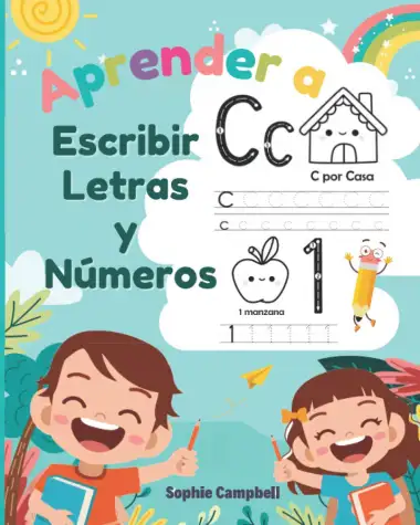Aprender a Escribir Letras y N&uacute;meros: Aprendo en casa las letras y n&uacute;meros. Libro de Caligrafia para Ni&ntilde;os