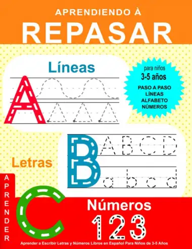 Aprender a Escribir Letras y N&uacute;meros: Libros en Espa&ntilde;ol Para Ni&ntilde;os de 3-5 A&ntilde;os: Cuaderno de Actividades 3-5 A&ntilde;os