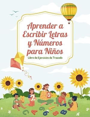 Aprender a Escribir Letras y N&uacute;meros Para Ni&ntilde;os: Libro de Escritura Para Ni&ntilde;os, Cuaderno de Actividades Preescolar para Trazar, Aprende Lengua y ... Juegos y Ejercicios Educativos Para +3 An&ocirc;s
