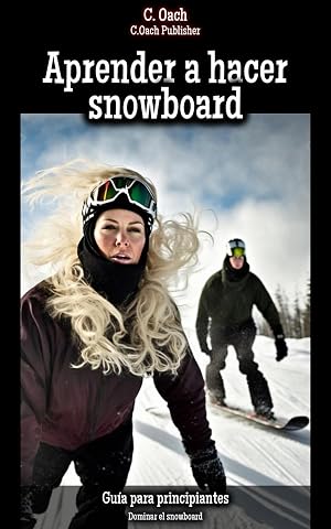 Aprender a hacer snowboard: Dominar el snowboard