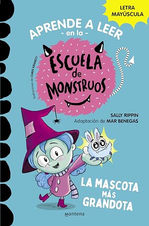 Aprender a leer en la Escuela de Monstruos 1 - La mascota m&aacute;s grandota: En letra MAY&Uacute;SCULA para aprender a leer (Libros para ni&ntilde;os a partir de 5 a&ntilde;os)
