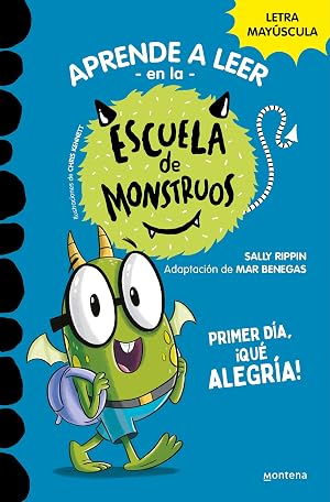 Aprender a leer en la Escuela de Monstruos 11 - Primer d&iacute;a, &iexcl;qu&eacute; alegr&iacute;a!: En letra MAY&Uacute;SCULA para aprender a leer (Libros para ni&ntilde;os a partir de 5 a&ntilde;os) (Montena)