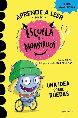Aprender a leer en la Escuela de Monstruos 12 - Una idea sobre ruedas: En letra MAY&Uacute;SCULA para aprender a leer (Libros para ni&ntilde;os a partir de 5 a&ntilde;os) (Montena)