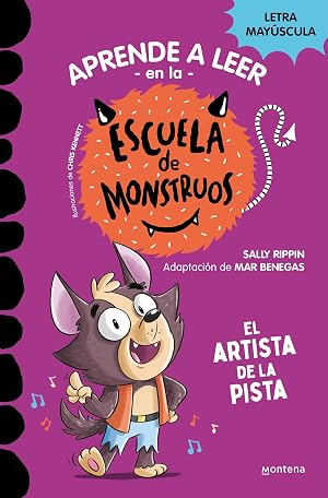 Aprender a leer en la Escuela de Monstruos 13 - El artista de la pista: En letra MAY&Uacute;SCULA para aprender a leer (Libros para ni&ntilde;os a partir de 5 a&ntilde;os) (Montena)