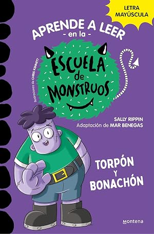 Aprender a leer en la Escuela de Monstruos 9 - Torp&oacute;n y bonach&oacute;n: En letra MAY&Uacute;SCULA para aprender a leer (Libros para ni&ntilde;os a partir de 5 a&ntilde;os) (Montena)