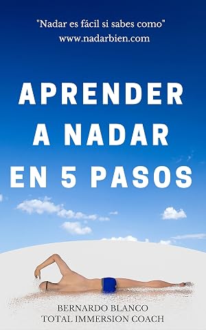 Aprender a nadar en 5 pasos: Nadar es f&aacute;cil si sabes como