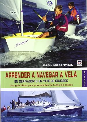 APRENDER A NAVEGAR A VELA: EN DERIVADOR O EN YATE DE CRUCERO (Nautica (tutor))