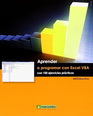 Aprender a programar con Excel VBA con 100 ejercicios pr&aacute;ctico (APRENDER...CON 100 EJERCICIOS PR&Aacute;CTICOS)