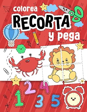 Aprender a Recortar, para Ni&ntilde;os de 3, 4 y 5 a&ntilde;os: Mejora la Habilidad Infantil de Colorear, Recortar y Pegar, con Tijeras. Para Principiantes
