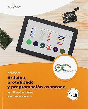Aprender Arduino, prototipado y programaci&oacute;n avanzada con 100 ejercicios (APRENDER...CON 100 EJERCICIOS PR&Aacute;CTICOS)