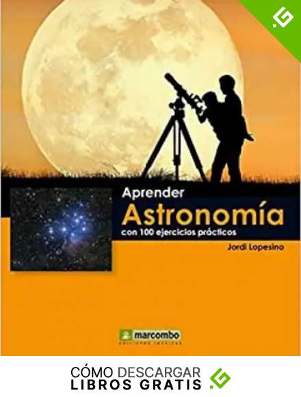 Aprender Astronom&iacute;a Con 100 Ejercicios Pr&aacute;cticos (descarga digital)