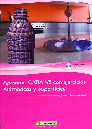 Aprender CATIA V5 con ejercicios: Al&aacute;mbricos y Superficies