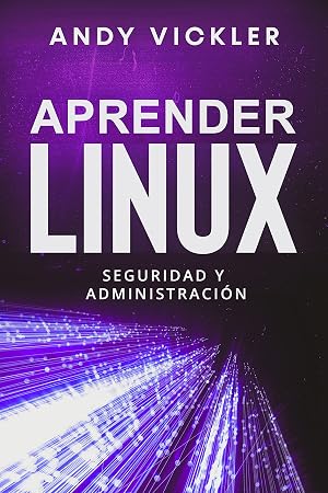 Aprender Linux: Seguridad y administraci&oacute;n