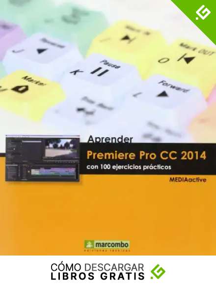 Aprender Premiere Pro CC 2014 (APRENDER...CON 100 EJERCICIOS PR&Aacute;CTICOS)