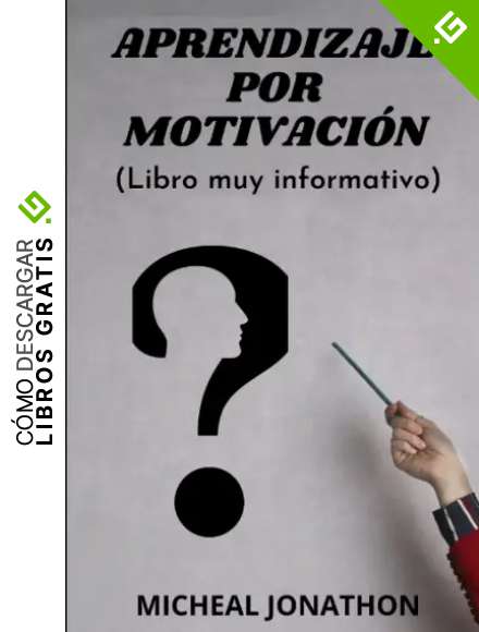APRENDIZAJE POR MOTIVACI&Oacute;N: (Libro muy informativo)