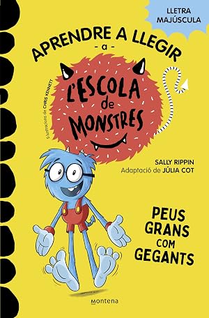 Aprendre a llegir a l'Escola de Monstres 4 - Peus grans com gegants: Amb lletra MAJ&Uacute;SCULA (llibres per a nens a partir de 5 anys) (Montena)