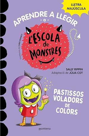 Aprendre a llegir a l'Escola de Monstres 5 - Pastissos voladors de colors: Amb lletra MAJ&Uacute;SCULA (llibres per a nens a partir de 5 anys) (Montena)