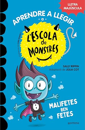 Aprendre a llegir a l'Escola de Monstres 6 - Malifetes ben fetes: Amb lletra MAJ&Uacute;SCULA (llibres per a nens a partir de 5 anys) (Montena)