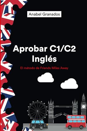 Aprobar C1-C2 ingl&eacute;s: Friends Miles Away (SERIE APROBAR EX&Aacute;MENES AVANZADOS DE INGL&Eacute;S (WRITING Y SPEAKING))