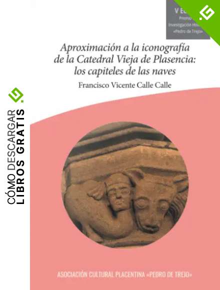 Aproximaci&oacute;n a la iconograf&iacute;a de la Catedral Vieja de Plasencia: Los capiteles de las naves