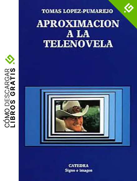 Aproximaci&oacute;n a la telenovela (Signo E Imagen)