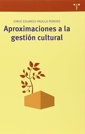 Aproximaciones a la gesti&oacute;n cultural (Biblioteconom&iacute;a y Administraci&oacute;n cultural)
