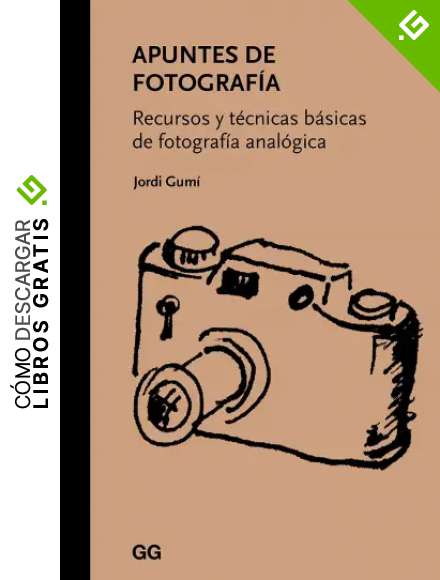 Apuntes de fotograf&iacute;a. Recursos y t&eacute;cnicas b&aacute;sicas de fotograf&iacute;a anal&oacute;gica