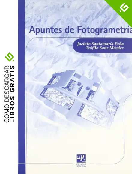 Apuntes de fotogrametr&iacute;a: 16 (Material Did&aacute;ctico. Ingenier&iacute;as)