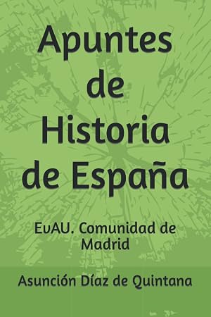 Apuntes de Historia de Espa&ntilde;a: Res&uacute;menes. 2&ordm; Bachillerato: EvAU Comunidad de Madrid